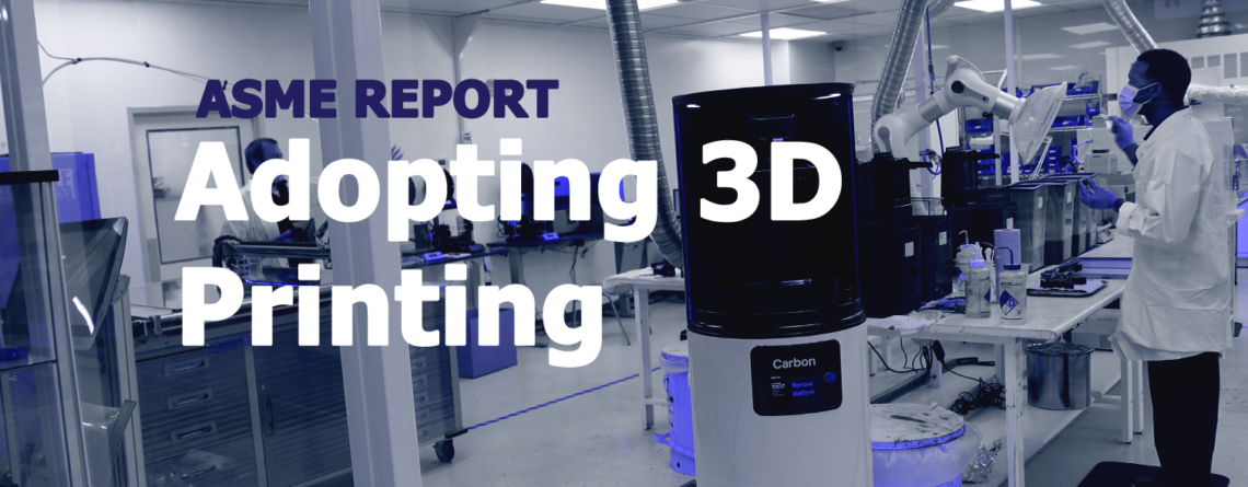 ASME Report Adopting 3D Printing Graphic